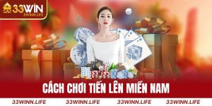 Cách Chơi Tiến Lên Miền Nam