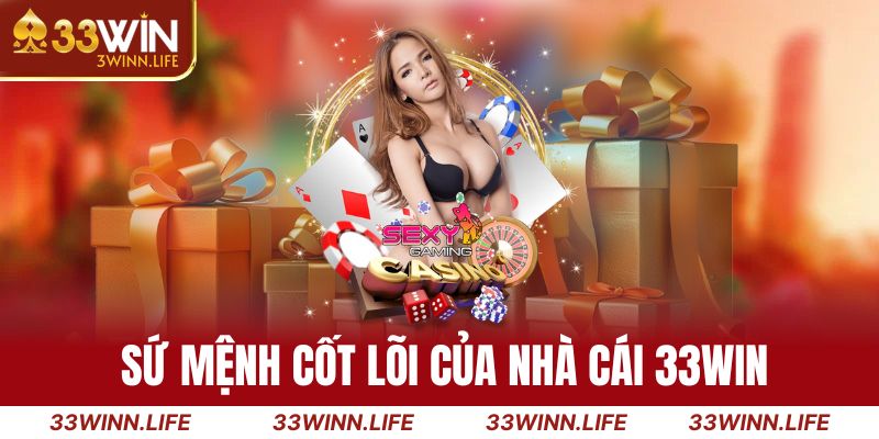 Sứ mệnh cốt lõi của nhà cái 33win