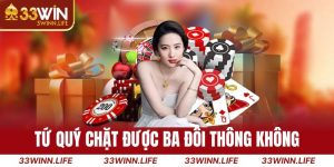 Tứ Quý Chặt Được Ba Đôi Thông Không